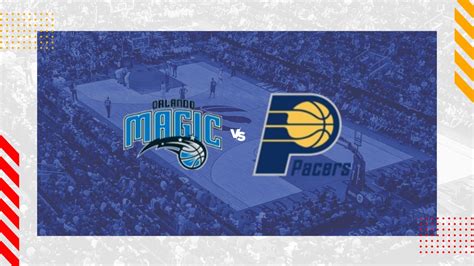 orlando magic vs indiana pacers prediction|Orlando Magic vs Indiana Pacers Prediction & Betting Tips.